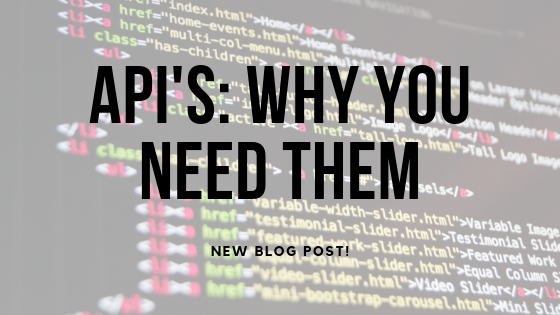 API's: Why You Need Them