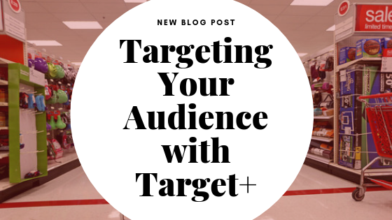 Targeting Your Audience With Target Plus™