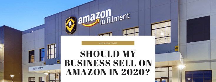 Should My Business Sell on Amazon in 2020?