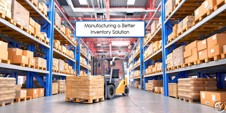 Manufacturing a Better Inventory Solution