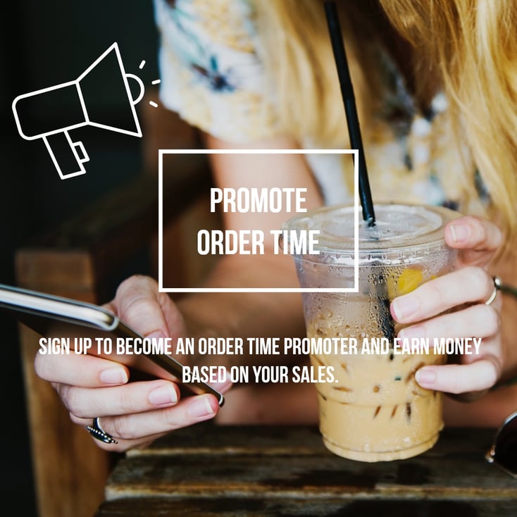 Promote Order Time, Earn Cash